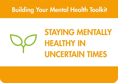Staying Mentally Healthy in Uncertain Times Staying Mentally Healthy in Uncertain Times